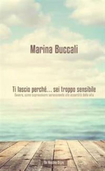 Ti Lascio Perche... Sei Troppo Sensibile