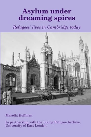Asylum under dreaming spires - Refugees' lives in Cambridge today