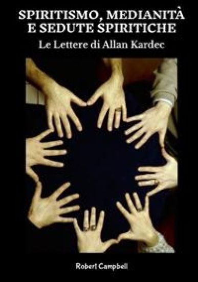 Spiritismo, Medianità e Sedute Spiritiche, Le Lettere di Allan Kardec