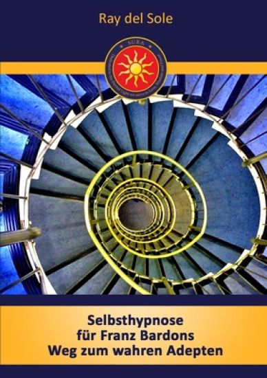 Selbsthypnose für Franz Bardons Weg zum wahren Adepten