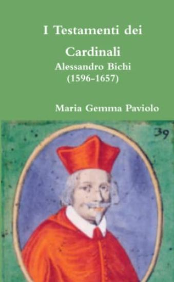 I Testamenti Dei Cardinali: Alessandro Bichi (1596-1657)