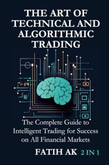 The Art of Technical and Algorithmic Trading