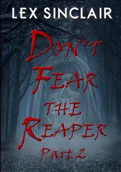 Don't Fear the Reaper: Part 2