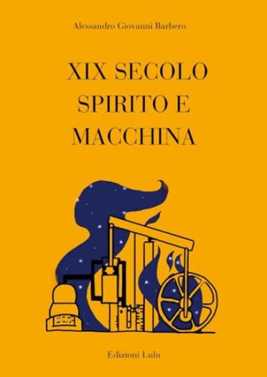 XIX Secolo Spirito e Macchina