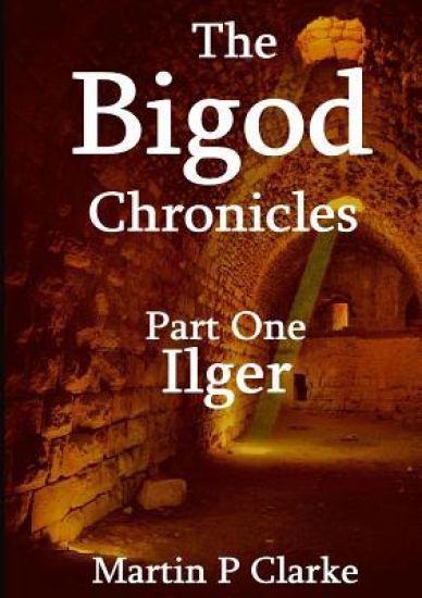 The Bigod Chronicles Book One Ilger