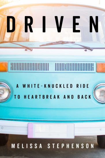 Driven: A White-Knuckled Ride to Heartbreak and Back