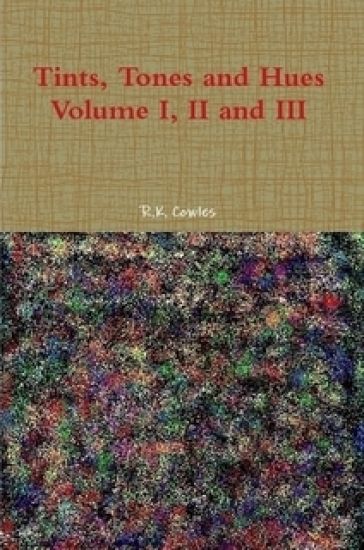 Tints, Tones and Hues Volume I, II and III