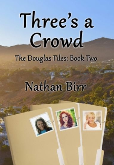 Three's a Crowd - the Douglas Files: Book Two