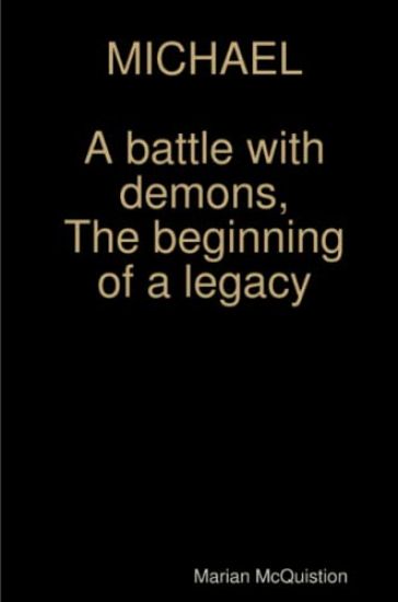 Michael, a Battle with Demons, the Beginning of a Legacy