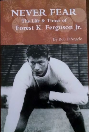 Never Fear: the Life & Times of Forest K. Ferguson Jr.
