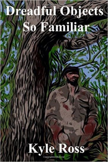 Dreadful Objects So Familiar