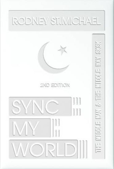 Sync My World: the Middle Man & the Middle Way Sk Sk (2nd Edition)