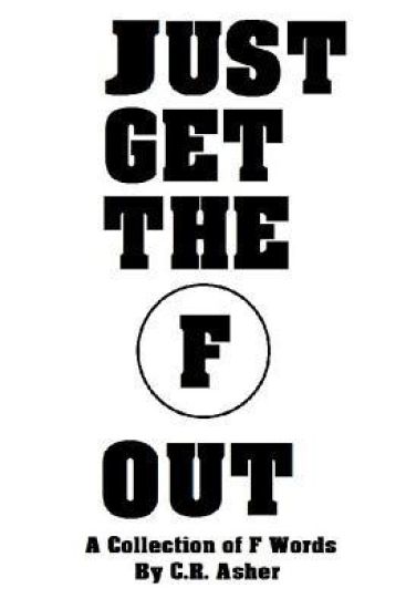 Just Get the F Out