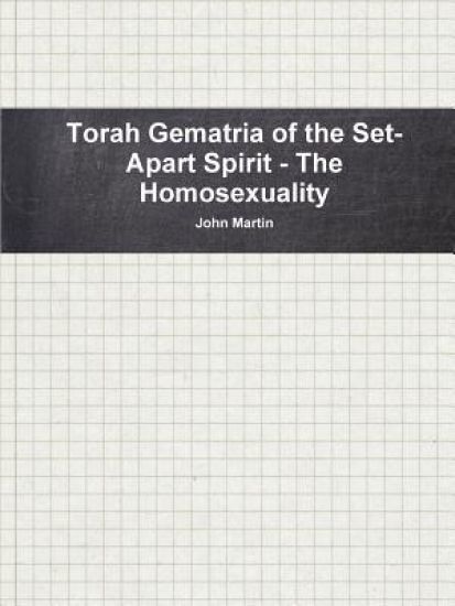 Torah Gematria of the Set-Apart Spirit - the Homosexuality