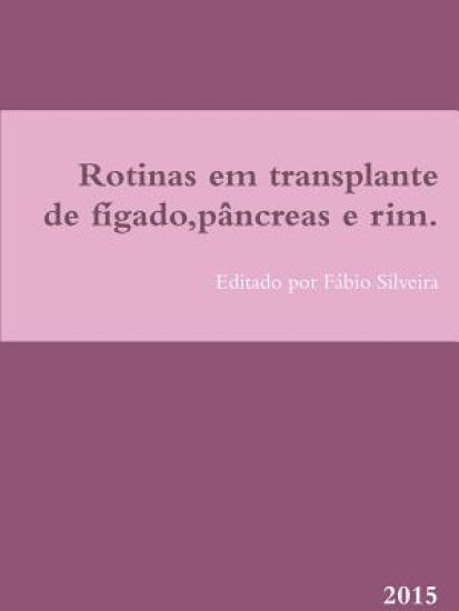 Rotinas Em Transplante De Figado,Pancreas e Rim.