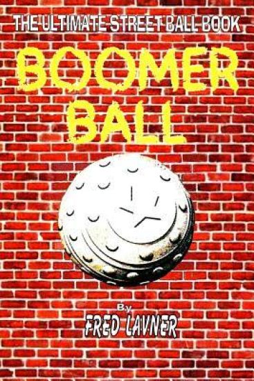 Boomer Ball: The Ultimate Street Game Book