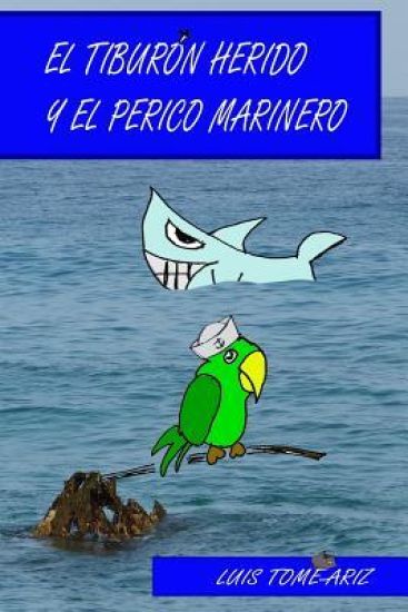 El Tiburon Herido y El Perico Marinero