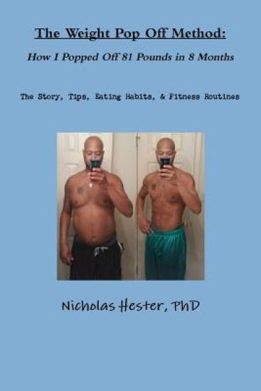 The Weight Pop off Method: How I Popped off 81 Pounds in 8 Months