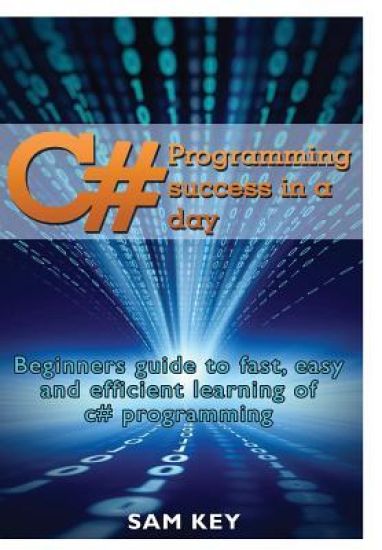 C# Programming Success in A Day