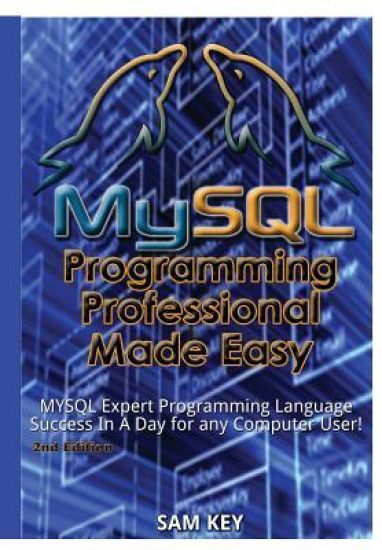 MySQL Programming Professional Made Easy