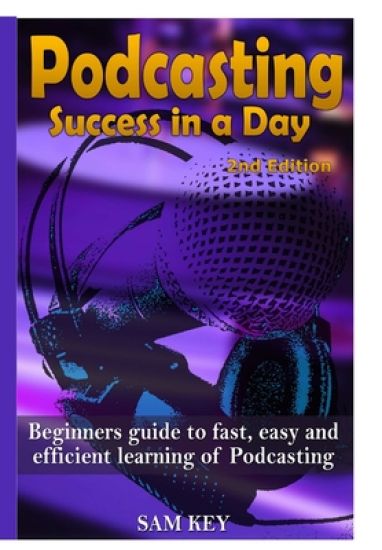 Podcasting Success in A Day