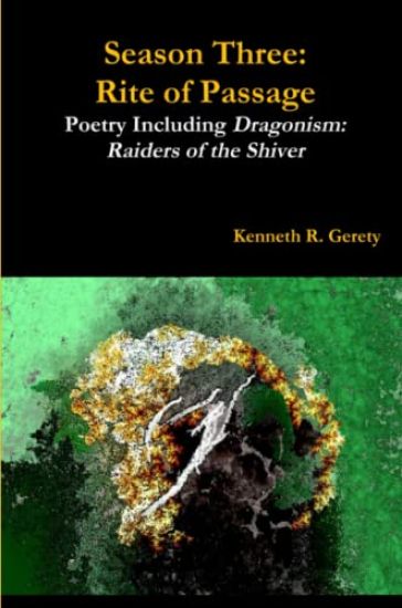 Season Three: Rite of Passage - Poetry Including Dragonism: Raiders of the Shiver