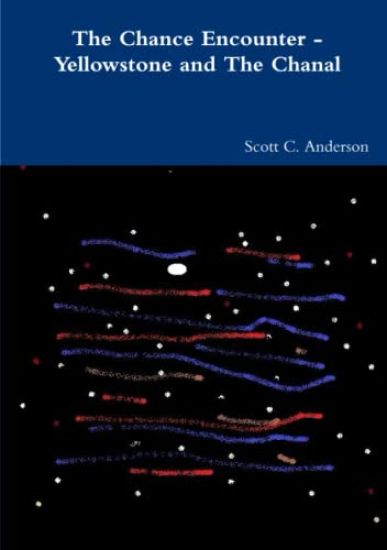 The Chance Encounter - Yellowstone and The Chanal