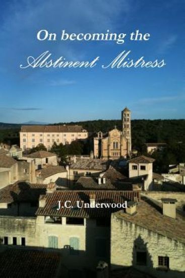 On Becoming the Abstinent Mistress