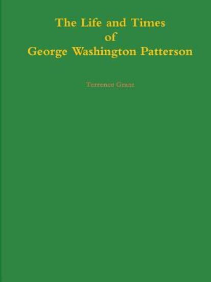 The Life and Times of George Washington Patterson