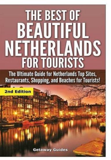 The Best of Beautiful Netherlands for Tourists
