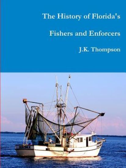 The History of Florida's Fishers and Enforcers