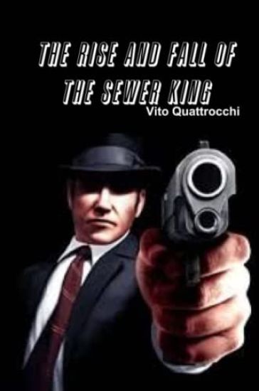 THE Rise and Fall of the Sewer King