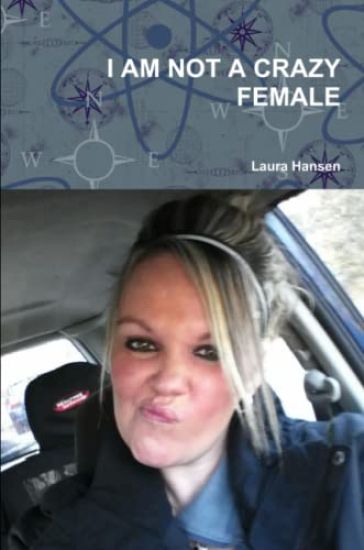I am Not A Crazy Female