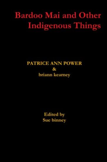 Bardoo Mai and Other Indigenous Things