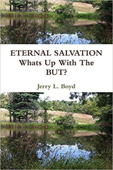 Eternal Salvation - Whats Up with the but?