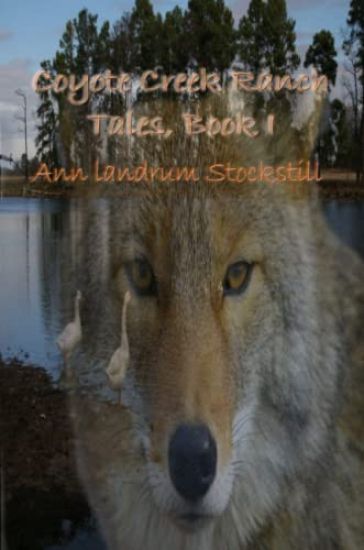 Coyote Creek Ranch Tales, Book I