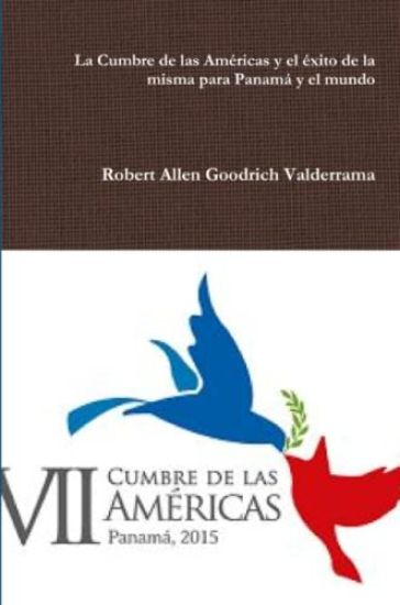 La Cumbre De Las Americas y El Exito De La Misma Para Panama y El Mundo