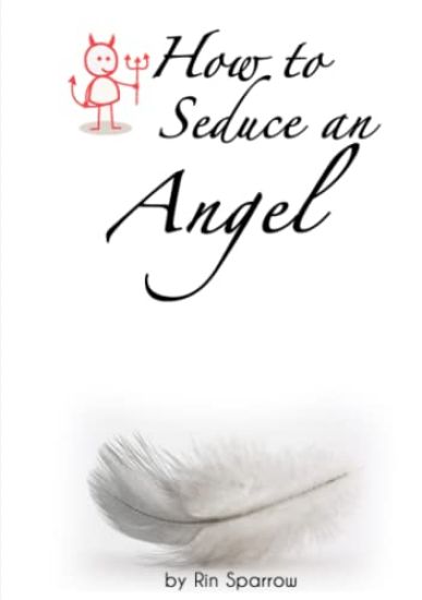 How to Seduce an Angel