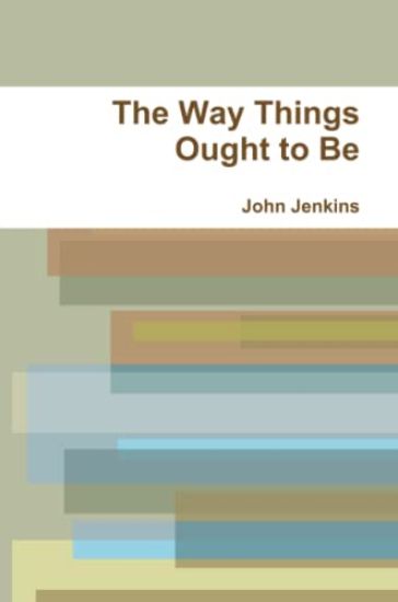 The Way Things Ought to Be