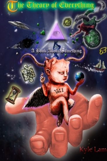 The Theory of Everything: A Book About Something Vol 1