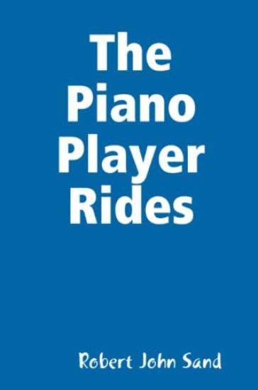 The Piano Player Rides