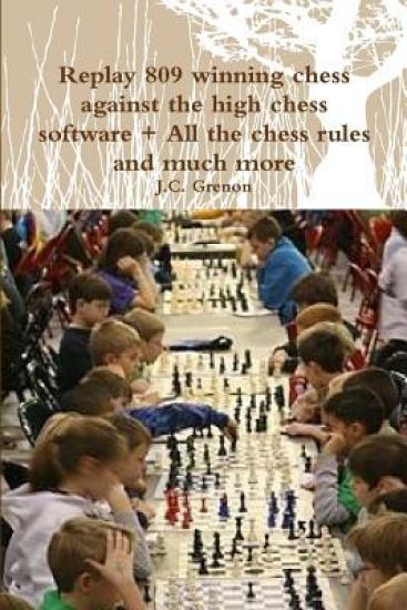 Replay 809 Winning Chess Against the High Chess Software + All the Chess Rules and Much More