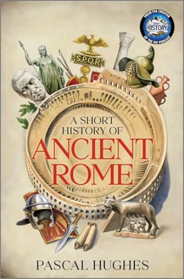 A Short History of Ancient Rome
