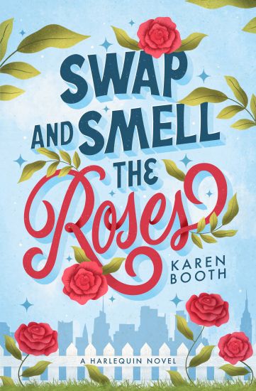 Swap and Smell the Roses: A Spicy Forced Proximity Enemies to Lovers Small Town Romance
