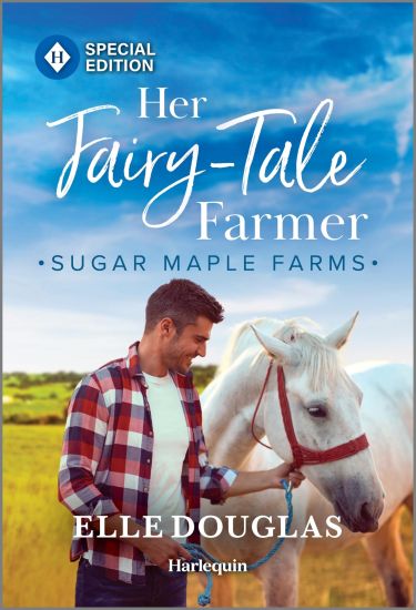 Her Fairy-Tale Farmer: A Swoon-Worthy Small-Town Romance