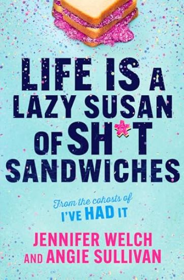 Life Is a Lazy Susan of Sh*t Sandwiches