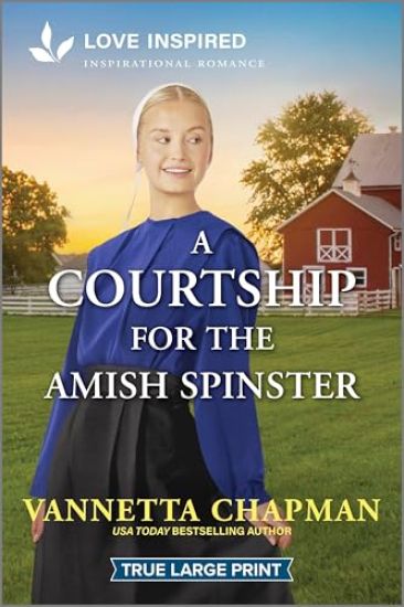 A Courtship for the Amish Spinster: An Uplifting Inspirational Romance