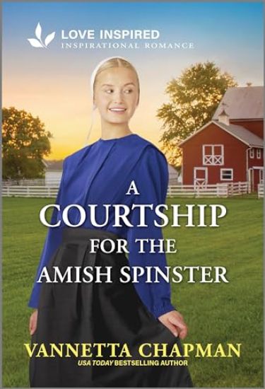A Courtship for the Amish Spinster: An Uplifting Inspirational Romance