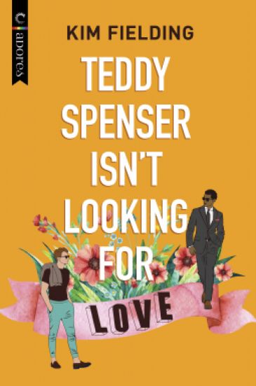 Teddy Spenser Isn't Looking for Love: A Gay New Adult Romance