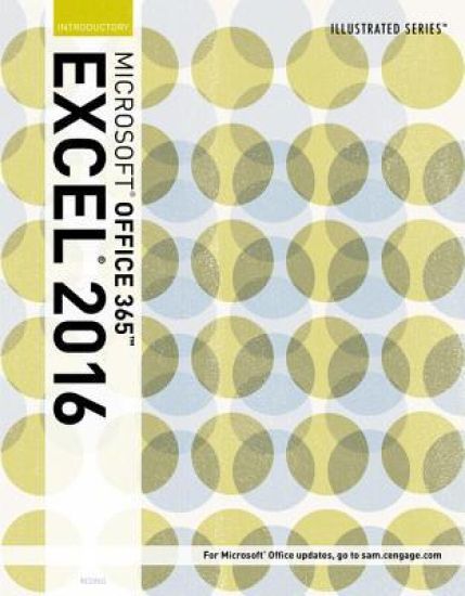 Illustrated Microsoft? Office 365 & Excel 2016 : Introductory,  Loose-leaf Version